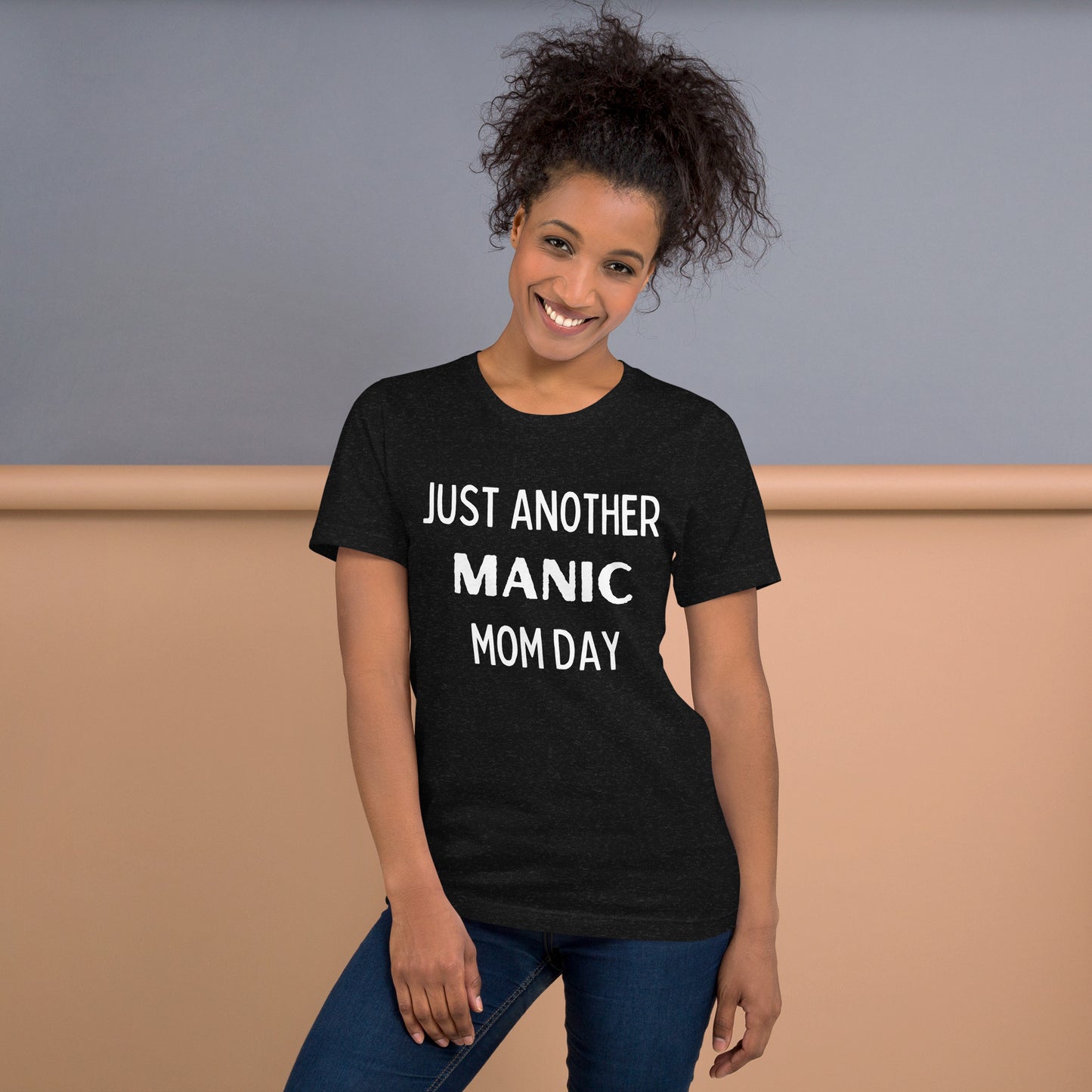 Just Another Manic Mom Day Unisex t-shirt