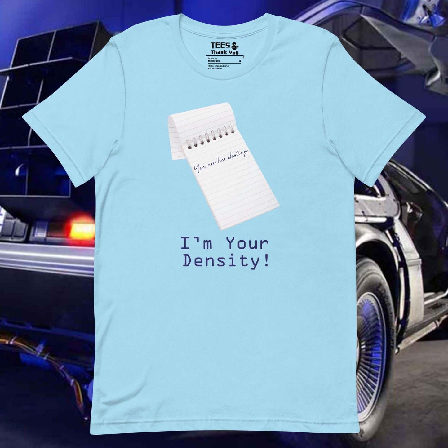 I'm Your Density Unisex T-shirt