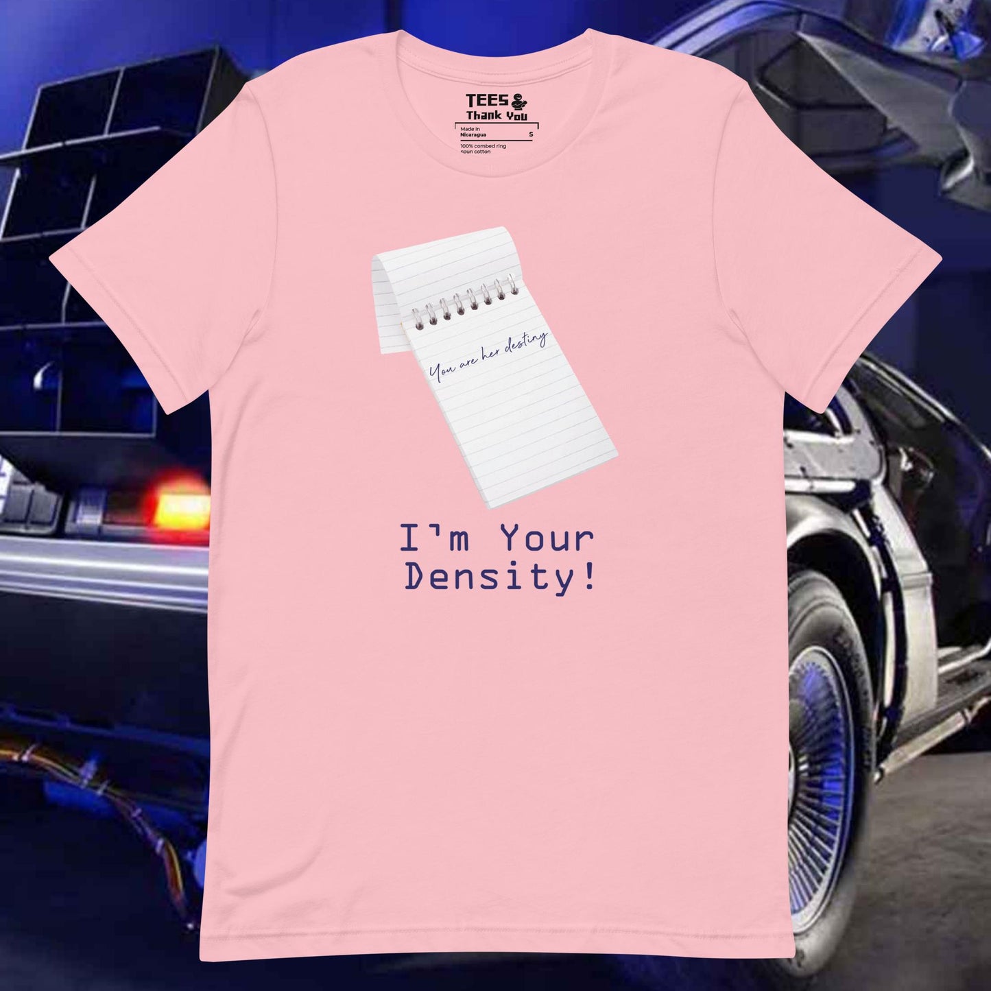 I'm Your Density Unisex T-shirt