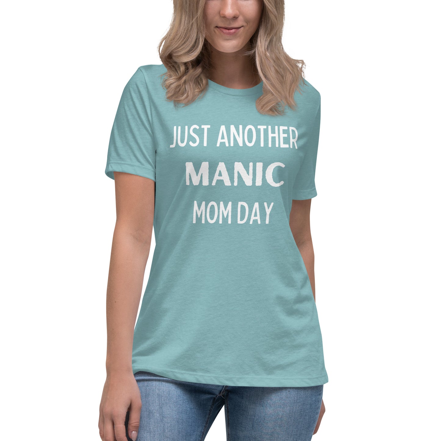 Just Another Manic Mom Day Women's Relaxed T-Shirt